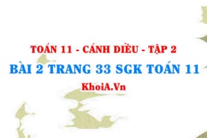 Bài 2 trang 33 Toán 11 tập 2 Cánh Diều